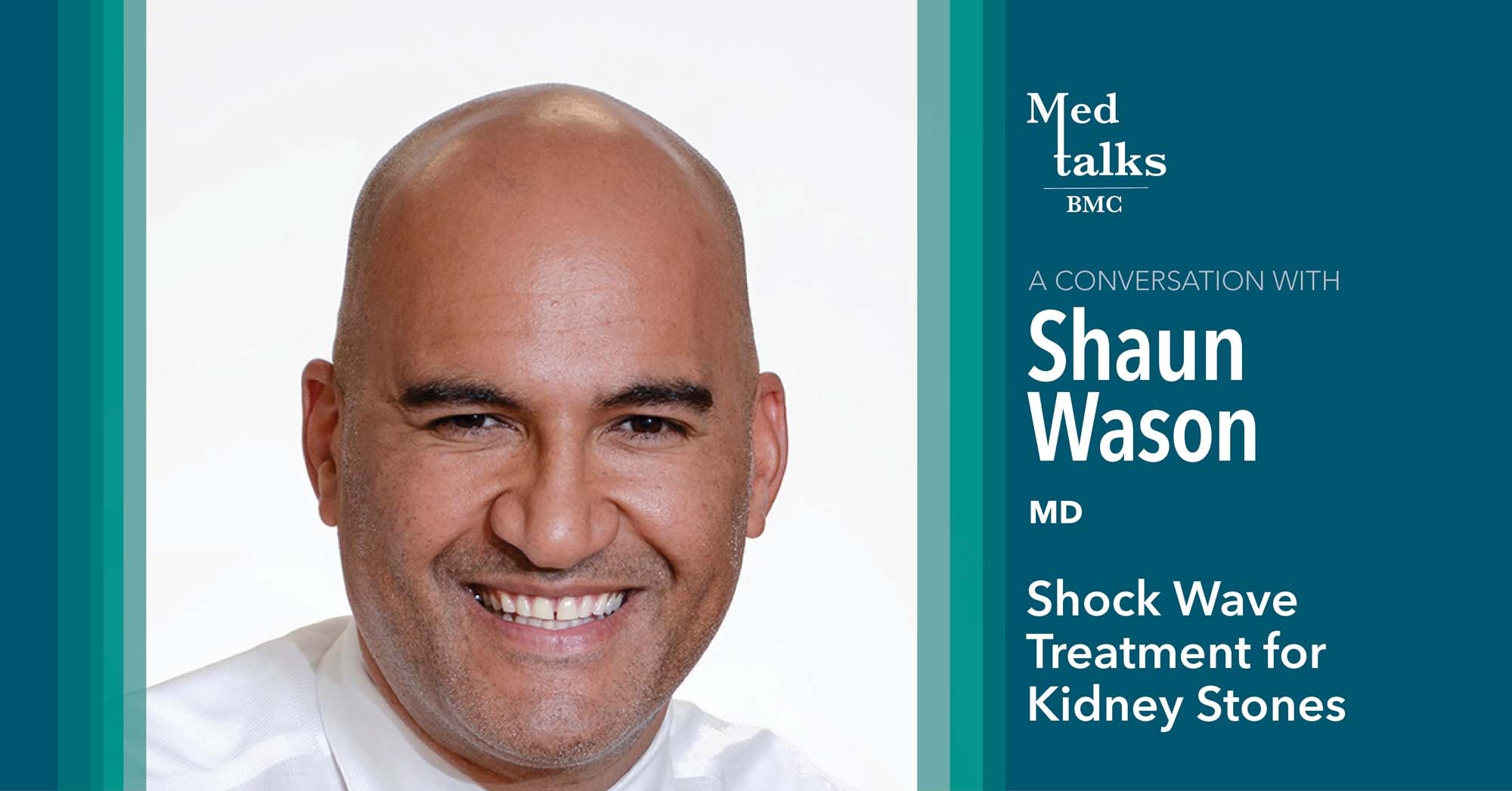 Podcast: Using Shock Waves to Treat Kidney Stones | Boston Medical Center